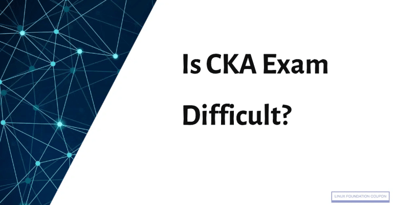 Is CKA Exam Difficult